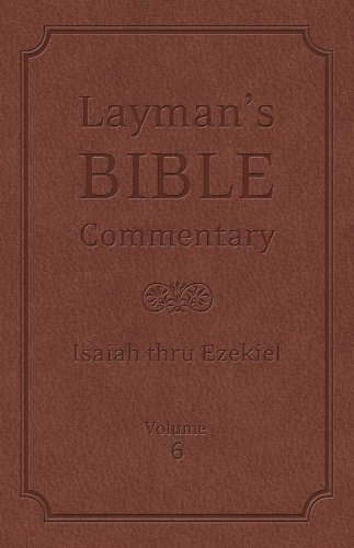 Stock image for Laymans Bible Commentary Vol. 6: Isaiah thru Ezekiel for sale by Blue Vase Books