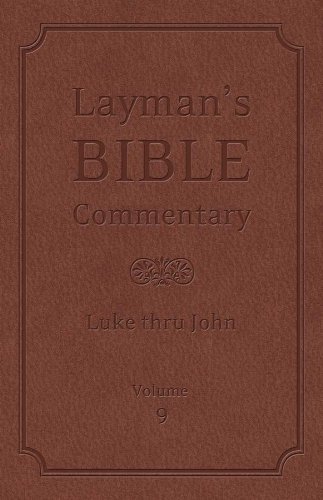9781616267841: Layman's Bible Commentary Vol. 9: Luke thru John