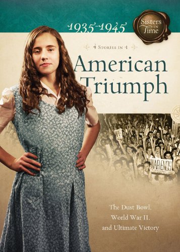 Imagen de archivo de American Triumph: The Dust Bowl, World War II, and Ultimate Victory (Sisters in Time) a la venta por KuleliBooks