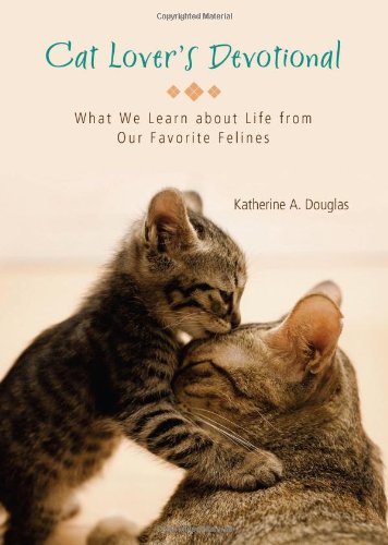 Beispielbild fr Cat Lover's Devotional: What We Learn about Life from Our Favorite Felines zum Verkauf von Wonder Book
