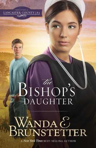 Beispielbild fr The Bishop's Daughter (Volume 3) (Daughters of Lancaster County) zum Verkauf von Wonder Book