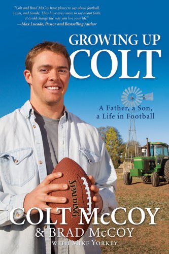 Growing Up Colt: A Father, a Son, a Life in Football (9781616268510) by McCoy, Colt; McCoy, Brad; Yorkey, Mike