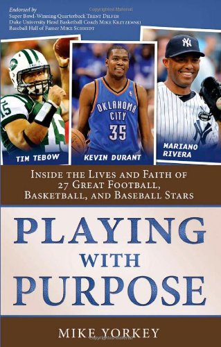 Beispielbild fr Playing with Purpose: Inside the Lives and Faith of Great Football, Basketball, and Baseball Stars zum Verkauf von Wonder Book