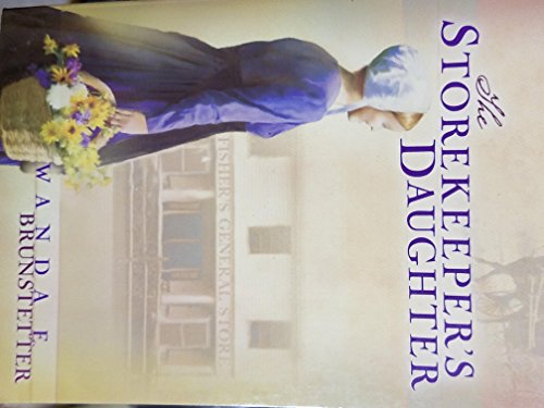 Beispielbild fr The Storekeeper's Daughter (Daughters of Lancaster County) zum Verkauf von Wonder Book