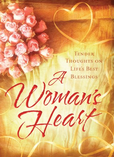 9781616268640: A Woman's Heart: Tender Thoughts on Life's Best Blessings