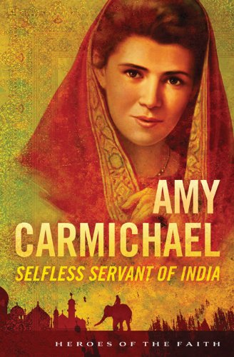 9781616269081: Amy Carmichael: Selfless Servant of India (Heroes of the Faith (Barbour Paperback))