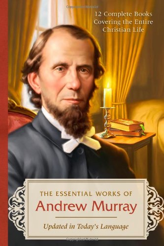 9781616269135: The Essential Works of Andrew Murray: 12 Complete Books Covering the Entire Christian Life