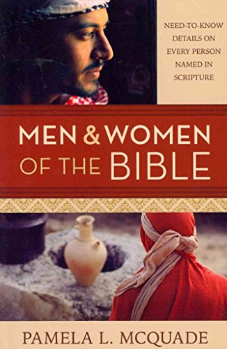 Stock image for Men and Women of the Bible: Need-to-Know Details on Every Person Named in Scripture for sale by Half Price Books Inc.