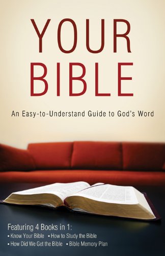 Imagen de archivo de Your Bible: An Easy-to-Understand Guide to God's Word (Inspirational Book Bargains) a la venta por Open Books