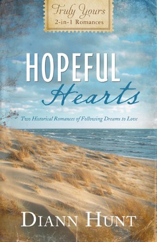 Beispielbild fr Hopeful Hearts: Truly Yours 2-in-1 Romances - Two Historical Romances of Following Dreams to Love (Inspirational Book Bargains) zum Verkauf von Wonder Book