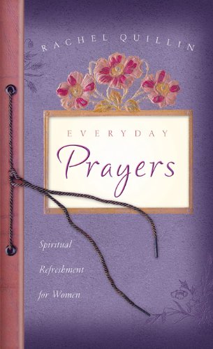 Everyday Prayers: Spiritual Refreshment for Women (Inspirational Book Bargains) (9781616269562) by Quillin, Rachel