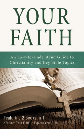 Beispielbild fr Your Faith: An Easy-to-Understand Guide to Christianity and Key Bible Topics (Inspirational Book Bargains) zum Verkauf von Wonder Book