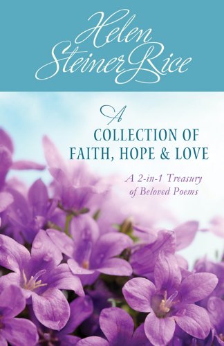 Beispielbild fr Helen Steiner Rice: a Collection of Faith, Hope, and Love zum Verkauf von Better World Books