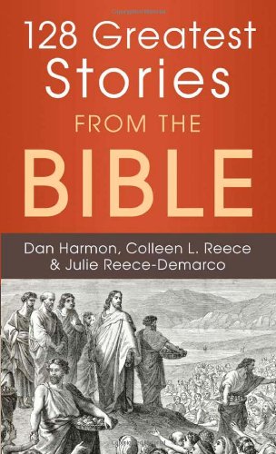 Beispielbild fr 128 Greatest Stories from the Bible (Inspirational Book Bargains) zum Verkauf von Gulf Coast Books