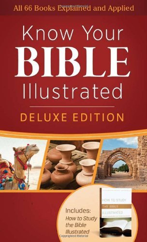 Imagen de archivo de Know Your Bible Illustrated - Deluxe Edition ( All 66 Books Explained and Applied) a la venta por Red's Corner LLC