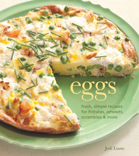 Imagen de archivo de Eggs: Fresh, Simple Recipes for Frittatas, Omelets, Scrambles More a la venta por Books of the Smoky Mountains