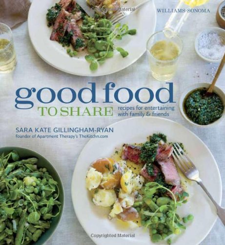 Beispielbild fr Good Food to Share : Recipes for Entertaining with Family and Friends zum Verkauf von Better World Books