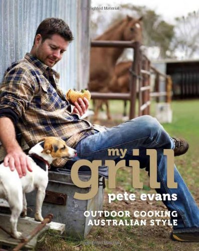 Imagen de archivo de My Grill: Outdoor Cooking Australian Style a la venta por Front Cover Books