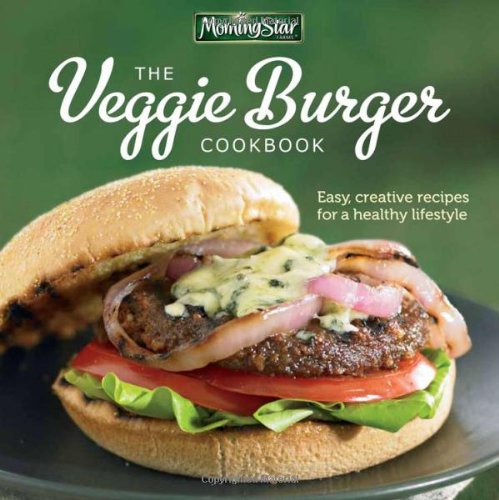 9781616281182: Morningstar Farms The Veggie Burger Cookbook: Easy, Creative Recipes for a Healthy Lifestyle