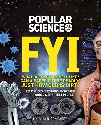 Beispielbild fr Fyi - What Does Space Smell Like? - Can a Paper Cut Be Deadly? - Just How Old Is Dirt? : 229 Curious Questions Answered by the World's Smartest People zum Verkauf von Better World Books