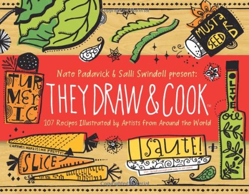 9781616281380: They Draw and Cook: 107 Recipes Illustrated by Artists from Around the World