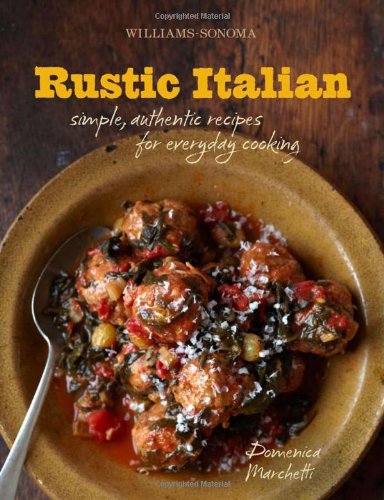 Stock image for Rustic Italian (Williams-Sonoma): Simple, Authentic Recipes for Everyday Cooking for sale by ZBK Books
