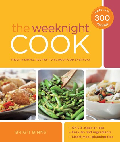 Imagen de archivo de The Weeknight Cook : Fresh and Simple Recipes for Good Food Every Day a la venta por Better World Books