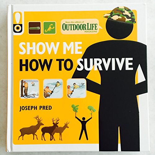 Beispielbild fr Show Me How to Survive: The Handbook for the Modern Hero zum Verkauf von Wonder Book