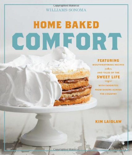 Beispielbild fr Home Baked Comfort : Featuring Mouthwatering Recipes and Tales of the Sweet Life with Favorites from Bakers Across the Country zum Verkauf von Better World Books