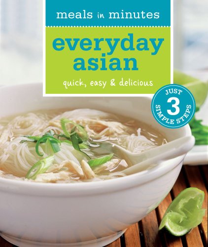 Stock image for Meals in Minutes: Everyday Asian : Quick, Easy and Delicious for sale by Better World Books