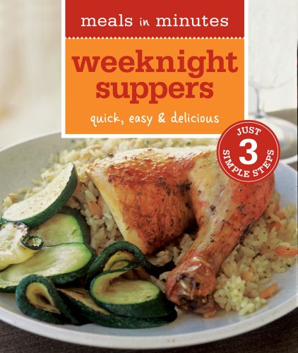 Beispielbild fr Meals in Minutes: Weeknight Suppers: Quick, Easy & Delicious zum Verkauf von Wonder Book