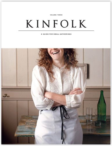 Stock image for Kinfolk: A Guide for Small Gatherings: 3 for sale by Ergodebooks