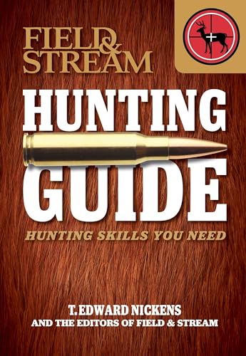 Beispielbild fr Field and Stream Skills Guide: Hunting : Hunting Skills You Need zum Verkauf von Better World Books