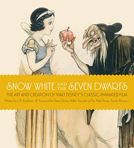 9781616284374: Snow White and the Seven Dwarfs: The Art and Creation of Walt Disney's Classic Animated Film: The Creation of a Classic