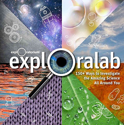 9781616284916: Exploralab: 150+ Ways to Investigate the Amazing Science All Around You