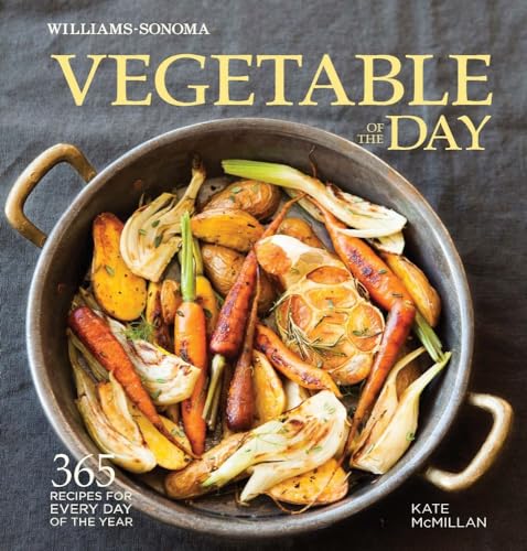 Stock image for Vegetable of the Day (Williams-Sonoma): 365 Recipes for Every Day of the Year for sale by ZBK Books