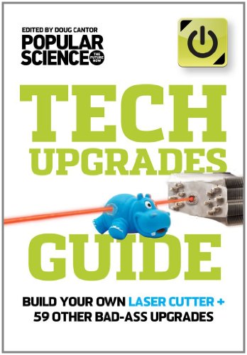 Stock image for Tech Upgrades Guide : Build Your Own Laser Cutter + 74 Other Way-Cool Gadget Hacks for sale by Better World Books