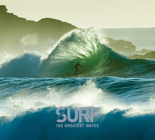 Beispielbild fr Surf: 100 Greatest Waves zum Verkauf von KuleliBooks