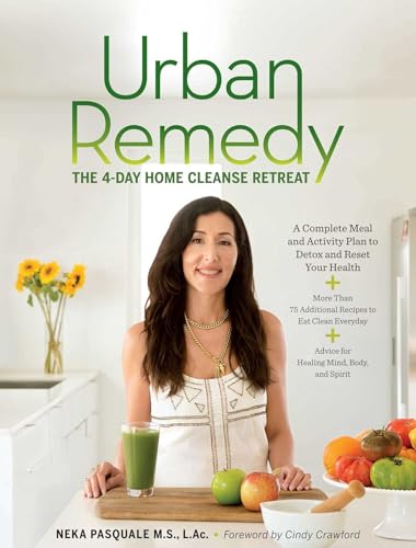 Beispielbild fr Urban Remedy : The 4-Day Home Cleanse Retreat to Detox, Treat Ailments, and Reset Your Health zum Verkauf von Better World Books