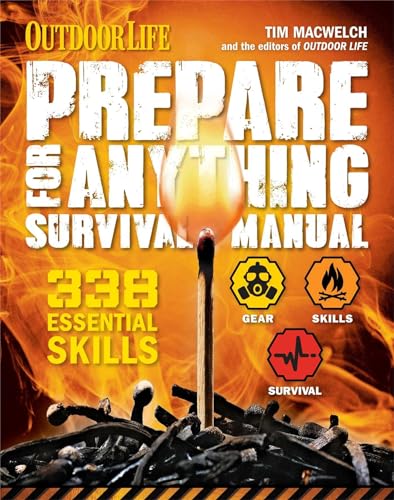 Imagen de archivo de Prepare for Anything (Outdoor Life): 338 Essential Skills Pandemic and Virus Preparation Disaster Preparation Protection Family Safety a la venta por ThriftBooks-Dallas