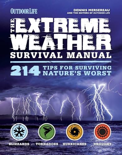 EXTREME WEATHER: 214 TIPS FOR SURVIVING NATURE'S WORST