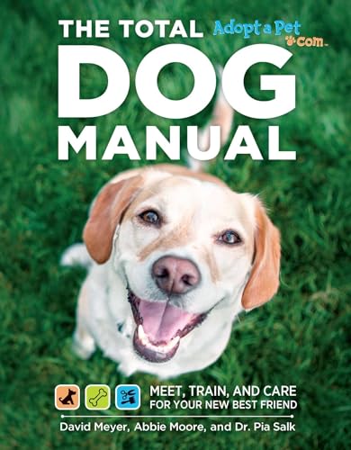 Beispielbild fr Total Dog Manual (Adopt-a-Pet.com): Meet, Train and Care for Your New Best Friend zum Verkauf von SecondSale