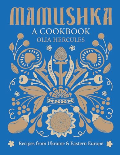Beispielbild fr Mamushka: Recipes from Ukraine and Eastern Europe zum Verkauf von Symposia Community Bookstore INC