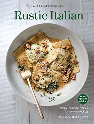 Beispielbild fr Rustic Italian (Williams Sonoma) Revised Edition: Simple, authentic recipes for everyday cooking zum Verkauf von KuleliBooks