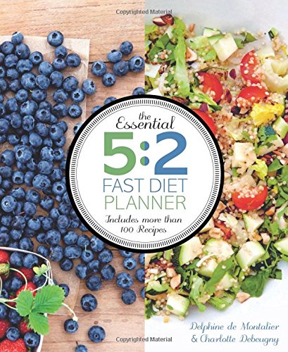 Beispielbild fr The Essential 5:2 Fast Diet Planner: More than 100 Recipes zum Verkauf von Your Online Bookstore