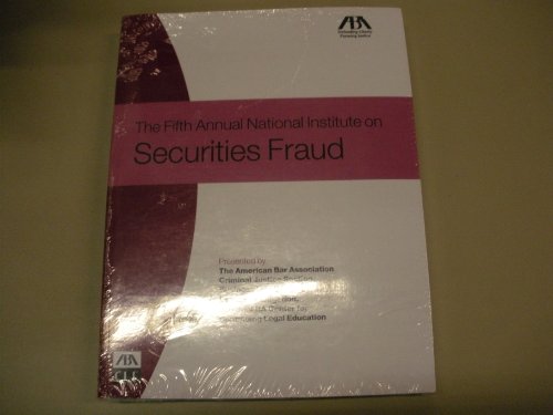 THE FIFTH ANNUAL NATIONAL INSTITUTE ON SECURITIES FRAUD AND CD-ROM INCLUDED (9781616320652) by ABA