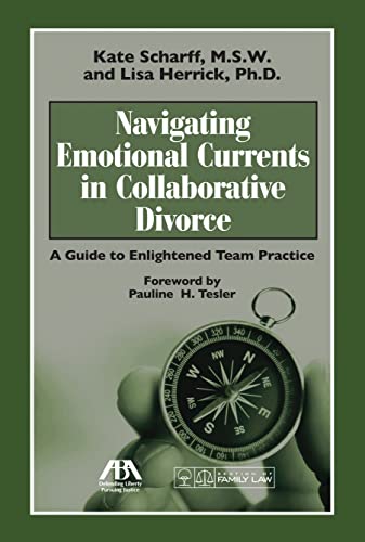 Imagen de archivo de Navigating Emotional Currents in Collaborative Divorce: A Guide to Enlightened Team Practice a la venta por HPB-Red
