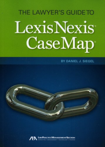 The Lawyer's Guide to LexisNexis CaseMap (9781616320997) by Siegel, Daniel