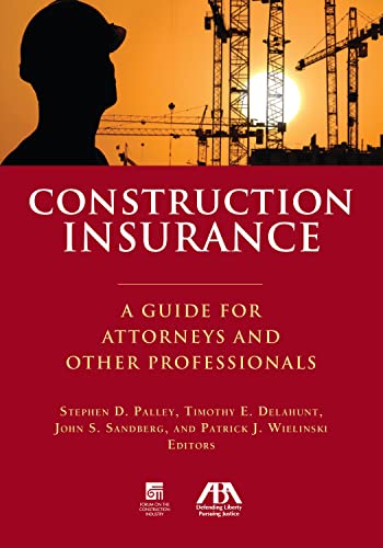 9781616328603: Construction Insurance: A Guide for Attorneys and Other Professionals