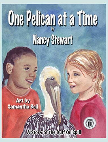 Beispielbild fr One Pelican at a Time: A Story of the Gulf Oil Spill zum Verkauf von Irish Booksellers